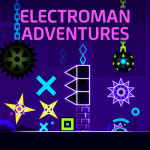 Geometry Dash Electroman Adventures Geometry Dash Electroman Adventures